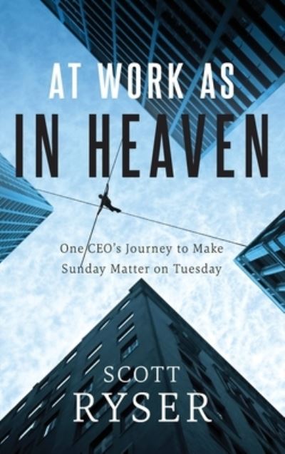 Cover for Scott Ryser · At Work As In Heaven (Hardcover Book) (2021)