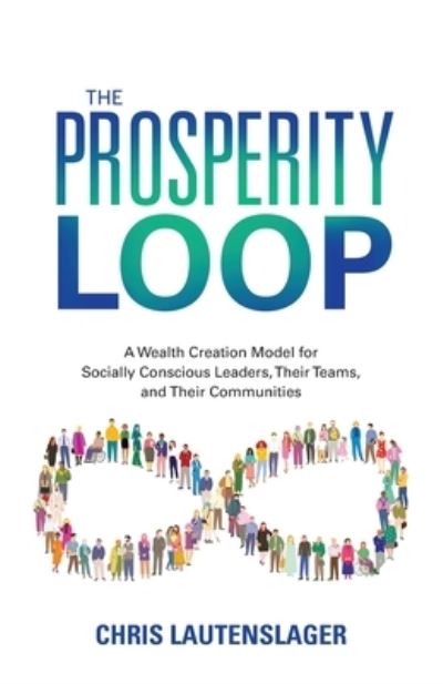The Prosperity Loop - Chris Lautenslager - Livros - Redwood Publishing, LLC - 9781956470505 - 25 de outubro de 2022