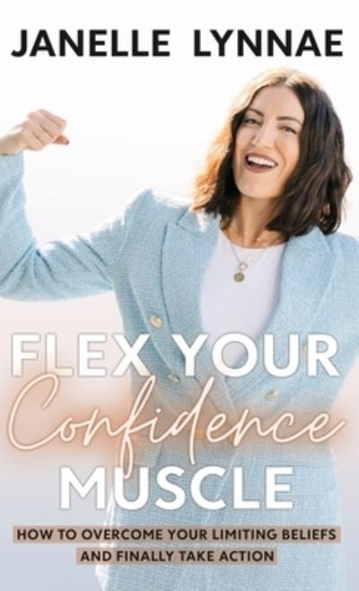 Cover for Janelle Lynnae · Flex Your Confidence Muscle (Bok) (2022)