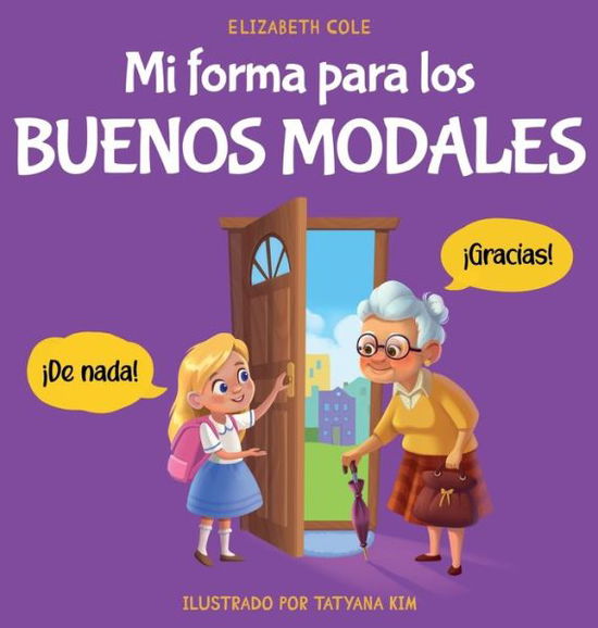 Mi Forma para Los Buenos Modales - Elizabeth Cole - Books - Bohutskyy, Andriy - 9781957457505 - April 18, 2023