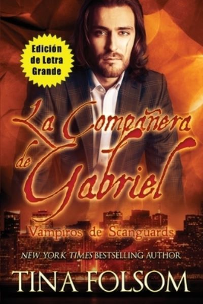 Cover for Tina Folsom · Compañera de Gabriel (Edición de Letra Grande) (Book) (2023)