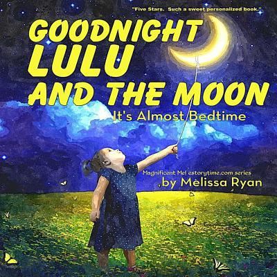 Cover for Melissa Ryan · Goodnight Lulu and the Moon, It's Almost Bedtime (Paperback Book) (2017)