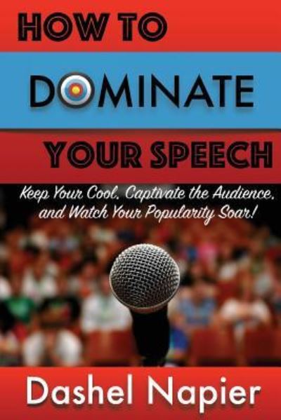 Cover for Dashel Davre Napier · How to Dominate Your Speech (Pocketbok) (2017)