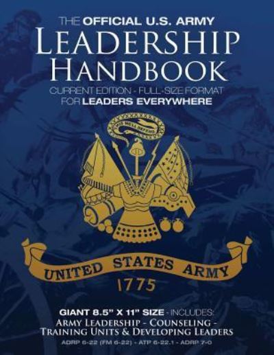 The Official US Army Leadership Handbook - Current Edition - U S Army - Boeken - Createspace Independent Publishing Platf - 9781976324505 - 11 september 2017