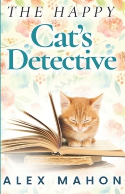 Cover for Alex Mahon · The Happy Cat's Detective (Paperback Book) (2018)