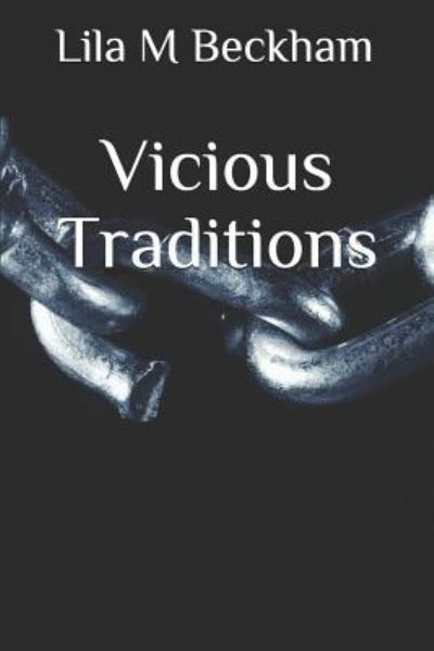 Cover for Lila M Beckham · Vicious Traditions (Paperback Bog) (2018)