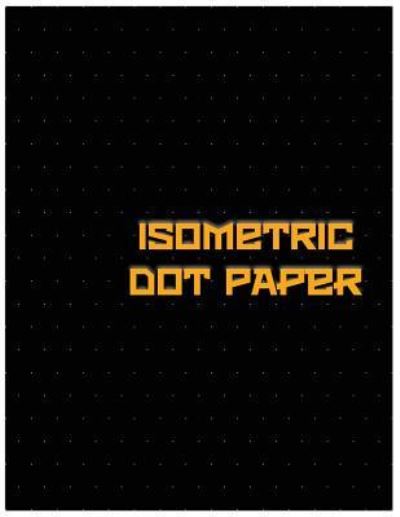 Cover for Best Dot Isometric · Isometric Dot Paper (Paperback Book) (2017)