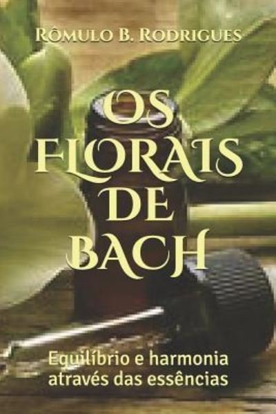 Cover for Romulo Borges Rodrigues · OS Florais de Bach (Pocketbok) (2018)