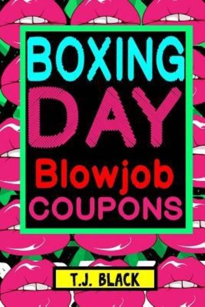 Cover for T J Black · Boxing Day Blowjob Coupons (Paperback Book) (2017)