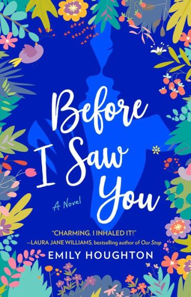 Before I Saw You - Emily Houghton - Kirjat - GALLERY BOOKS - 9781982149505 - tiistai 4. toukokuuta 2021