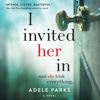 Cover for Adele Parks · I Invited Her in Lib/E (CD) (2019)