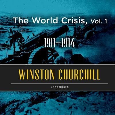 Cover for Winston Churchill · The World Crisis, Vol. 1 (CD) (2019)