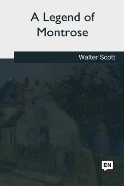 Cover for Walter Scott · A Legend of Montrose (Paperback Book) (2018)