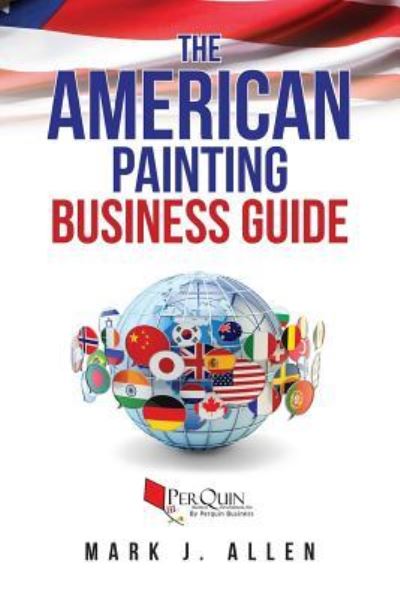 Cover for Perquin Business Development · The American Painting Business Guide (Paperback Book) (2018)