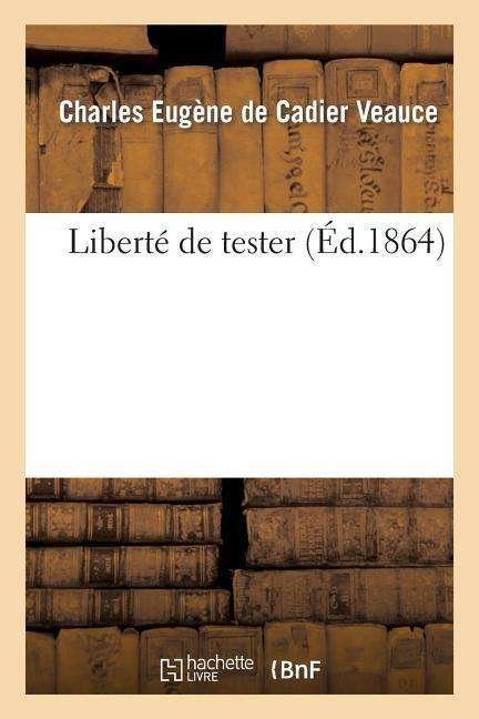 Cover for Veauce-c · Liberte De Tester (Taschenbuch) [French edition] (2013)