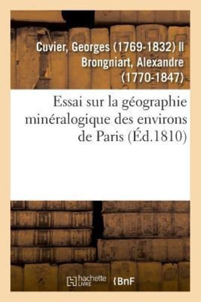 Cover for Georges Cuvier · Essai Sur La Geographie Mineralogique Des Environs de Paris (Paperback Book) (2018)