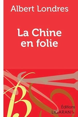 Cover for Albert Londres · La Chine en folie (Paperback Book) (2015)