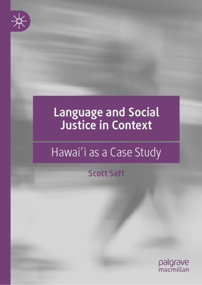 Cover for Scott Saft · Language and Social Justice in Context: Hawai'i as a Case Study (Hardcover Book) [1st ed. 2021 edition] (2022)