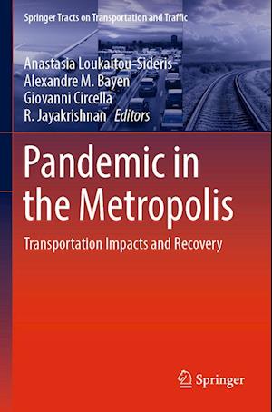 Cover for Anastasia Loukaitou-Sideris · Pandemic in the Metropolis: Transportation Impacts and Recovery - Springer Tracts on Transportation and Traffic (Paperback Book) [2023 edition] (2023)