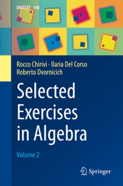 Cover for Rocco Chirivi · Selected Exercises in Algebra: Volume 2 - La Matematica per il 3+2 (Paperback Bog) [1st ed. 2022 edition] (2022)