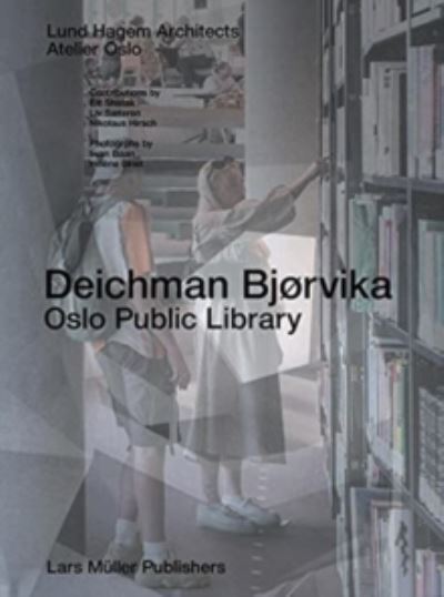 Cover for Atelier Oslo · Deichman Bjørvika: Oslo Public Library (Hardcover Book) (2021)