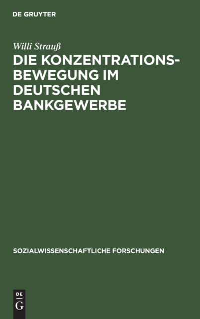 Cover for Willi Strauß · Die Konzentrationsbewegung Im Deutschen Bankgewerbe (N/A) (1929)
