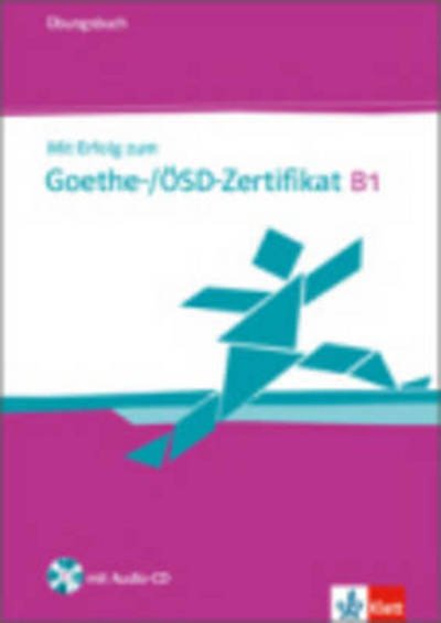 Andrea Frater, JÃ¶rg Keller, AngÃ©lique Thabar · Mit Erfolg zum Goethe-Zertifikat: Ubungsbuch B1 mit CD (fur Goethe- / OSD-Ze (Buch) (2013)