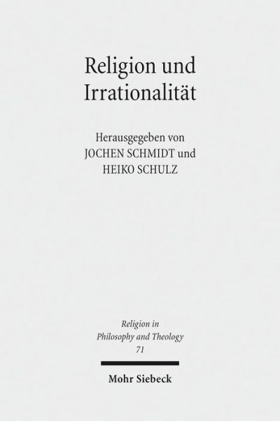 Cover for Jochen Schmidt · Religion und Irrationalitat: Historisch-systematische Perspektiven - Religion in Philosophy and Theology (Paperback Book) [German edition] (2013)