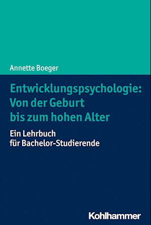 Cover for Annette Boeger · Entwicklungspsychologie : Von der Geburt Bis Zum Hohen Alter (Book) (2022)