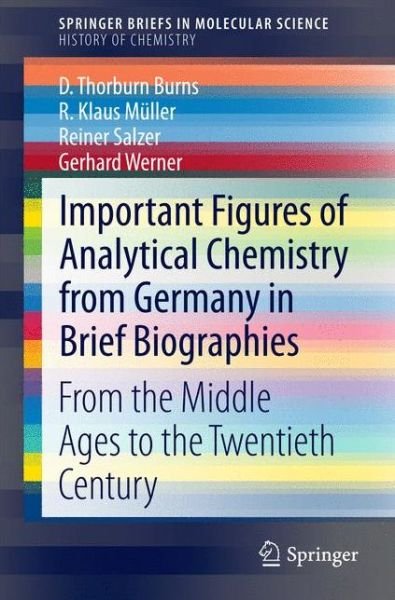Cover for D. Thorburn Burns · Important Figures of Analytical Chemistry from Germany in Brief Biographies: From the Middle Ages to the Twentieth Century - History of Chemistry (Paperback Book) [2014 edition] (2014)