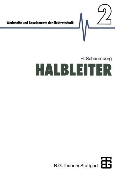 Cover for Hanno Schaumburg · Halbleiter - Werkstoffe und Bauelemente der E-Technik (Taschenbuch) [Softcover reprint of the original 1st ed. 1991 edition] (2012)