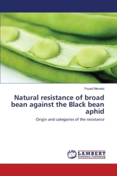 Cover for Fouad Meradsi · Natural resistance of broad bean against the Black bean aphid (Pocketbok) (2017)