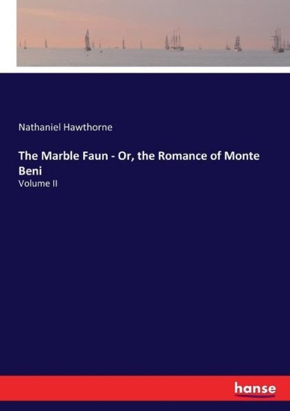 Cover for Nathaniel Hawthorne · The Marble Faun - Or, the Romance of Monte Beni (Pocketbok) (2017)