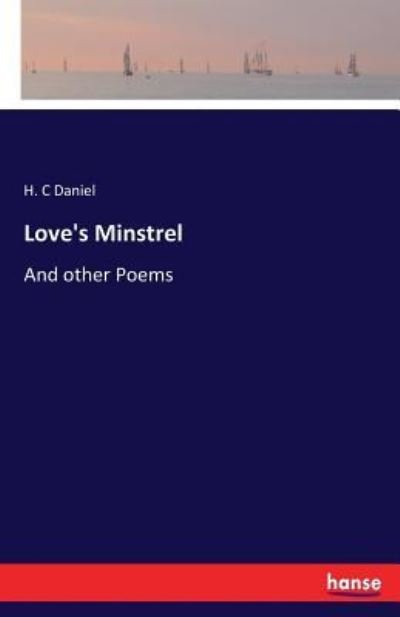 Cover for H C Daniel · Love's Minstrel (Pocketbok) (2017)