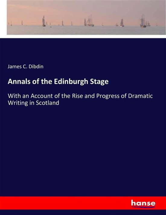 Cover for Dibdin · Annals of the Edinburgh Stage (Buch) (2017)