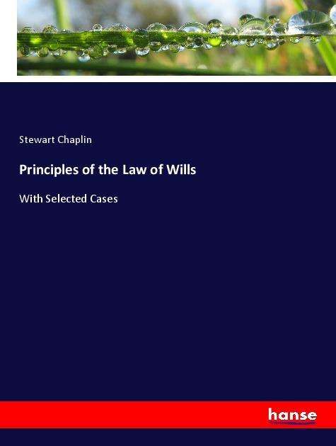 Cover for Chaplin · Principles of the Law of Wills (Book)