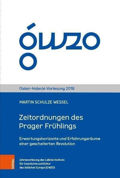 Cover for Martin Schulze Wessel · Zeitordnungen des Prager Fruhlings: Erwartungshorizonte und Erfahrungsraume einer gescheiterten Revolution (Paperback Book) (2021)