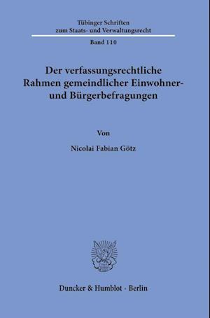 Cover for Nicolai Fabian Götz · Verfassungsrechtliche Rahmen Gemeindlicher Einwohner- und Bürgerbefragungen (Book) (2023)