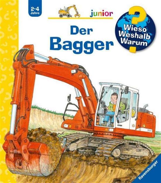 Cover for Metzger, Wolfgang; Erne, Andrea · Wieso? Weshalb? Warum?: Der Bagger (Inbunden Bok) (2011)