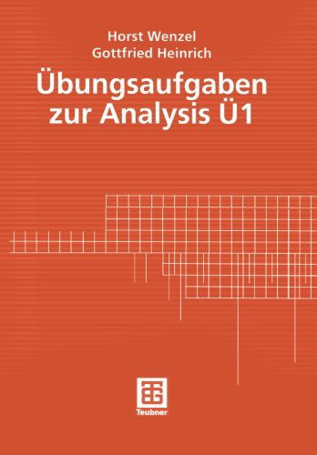 Cover for Horst Wenzel · Ubungsaufgaben Zur Analysis U 1 - Mathematik Fur Ingenieure Und Naturwissenschaftler, Okonomen (Paperback Book) (1999)