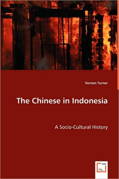 Cover for Vernon Turner · The Chinese in Indonesia: a Socio-cultural History (Paperback Bog) (2008)
