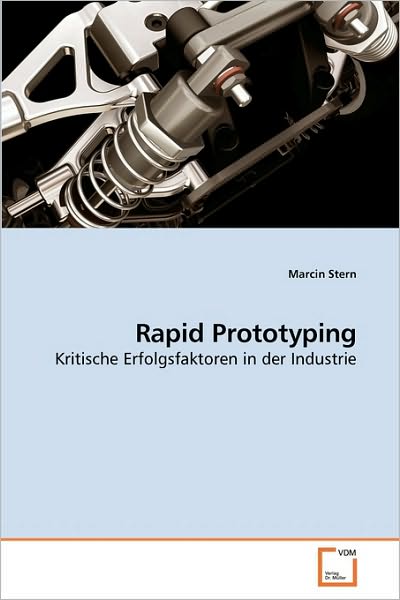 Cover for Marcin Stern · Rapid Prototyping: Kritische Erfolgsfaktoren in Der Industrie (Paperback Book) [German edition] (2010)