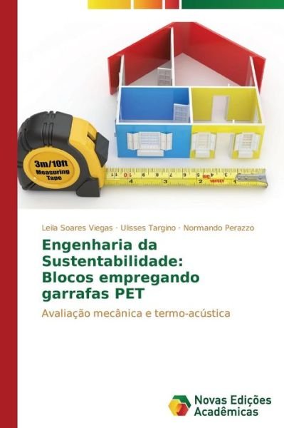 Cover for Normando Perazzo · Engenharia Da Sustentabilidade: Blocos Empregando Garrafas Pet: Avaliação Mecânica E Termo-acústica (Pocketbok) [Portuguese edition] (2014)