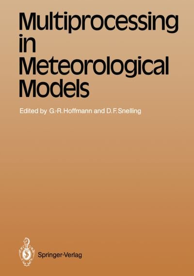 Cover for Geerd-r Hoffmann · Multiprocessing in Meteorological Models - Topics in Atmospheric and Oceanic Sciences (Pocketbok) [Softcover reprint of the original 1st ed. 1988 edition] (2011)