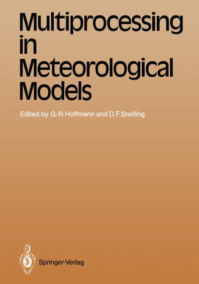 Cover for Geerd-r Hoffmann · Multiprocessing in Meteorological Models - Topics in Atmospheric and Oceanic Sciences (Taschenbuch) [Softcover reprint of the original 1st ed. 1988 edition] (2011)