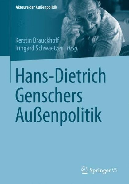 Cover for Kerstin Brauckhoff · Hans-Dietrich Genschers Aussenpolitik - Akteure Der Aussenpolitik (Paperback Book) [2015 edition] (2014)