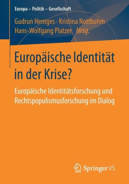 Cover for Europaische Identitat in Der Krise?: Europaische Identitatsforschung Und Rechtspopulismusforschung Im Dialog - Europa - Politik - Gesellschaft (Paperback Book) [1. Aufl. 2017 edition] (2017)