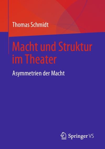 Cover for Schmidt · Macht und Struktur im Theater (Book) [1. Aufl. 2019 edition] (2019)