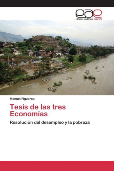 Cover for Figueroa Manuel · Tesis De Las Tres Economias (Paperback Bog) (2015)