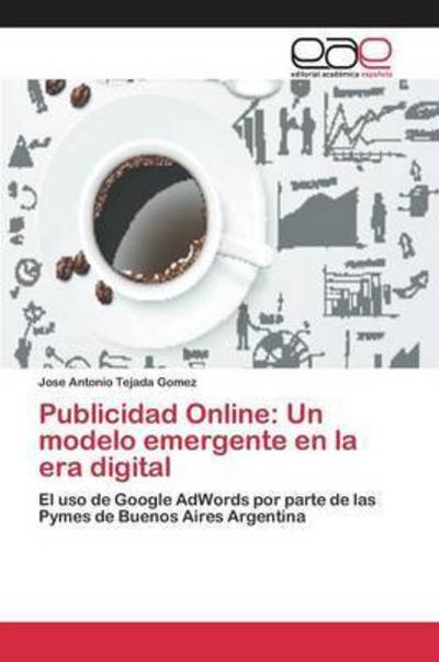Cover for Tejada Gomez Jose Antonio · Publicidad Online: Un Modelo Emergente en La Era Digital (Paperback Book) (2015)